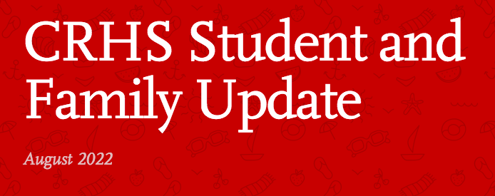 CRHS Student and Family Update for August 2022