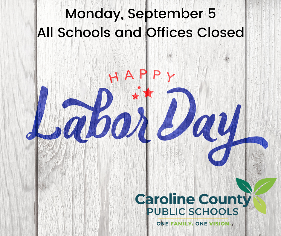 Happy Labor Day, Monday Sept. 5, all schools & offices closed